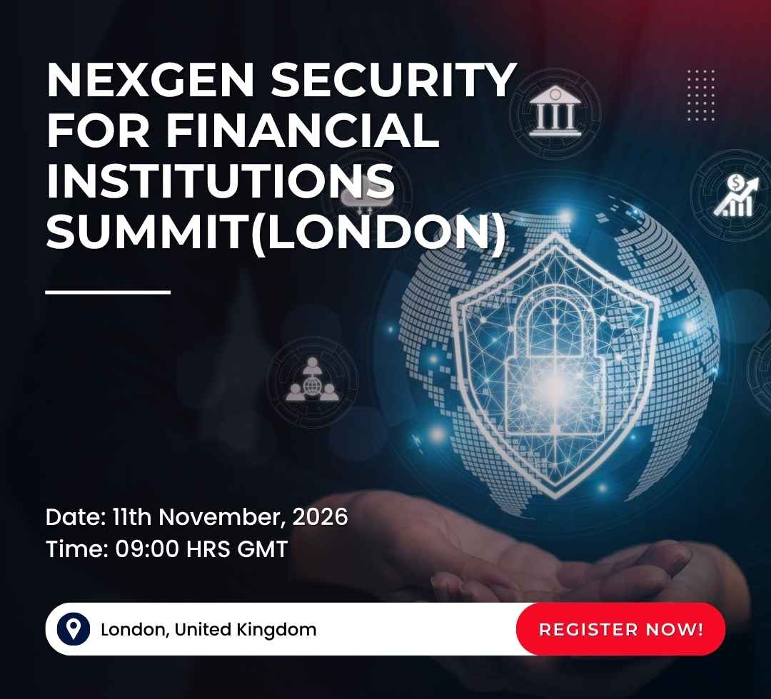 NexGen Security for Financial Institutions Summit(London)