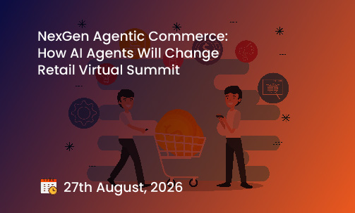 NexGen Agentic Commerce: How AI Agents Will Change Retail Virtual Summit
