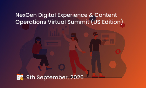 NexGen Digital Experience & Content Operations Virtual Summit (US Edition)