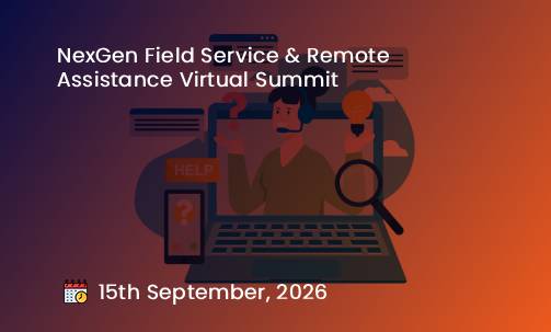 NexGen Field Service & Remote Assistance Virtual Summit