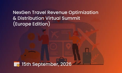 NexGen Travel Revenue Optimization & Distribution Virtual Summit (Europe Edition)
