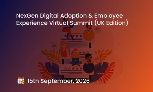 NexGen Digital Adoption & Employee Experience Virtual Summit (UK Edition)