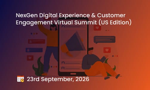 NexGen Digital Experience & Customer Engagement Virtual Summit (US Edition)