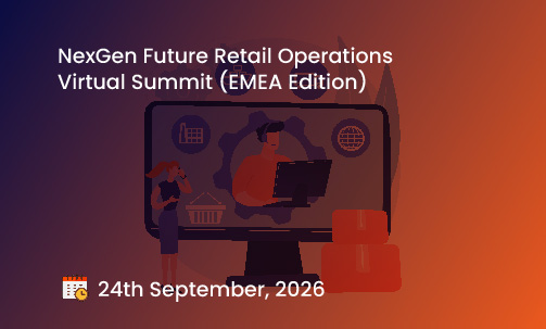 NexGen Future Retail Operations Virtual Summit (EMEA Edition)