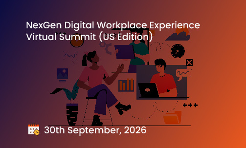NexGen Digital Workplace Experience Virtual Summit (US Edition)
