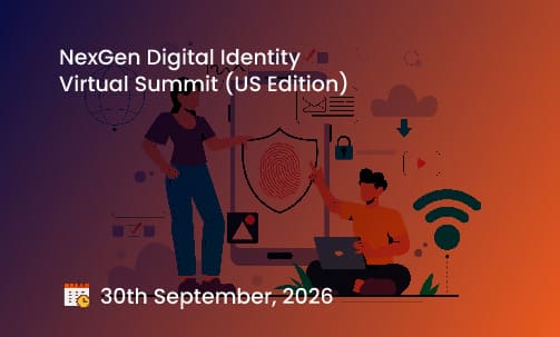 NexGen Digital Identity Virtual Summit (US Edition)