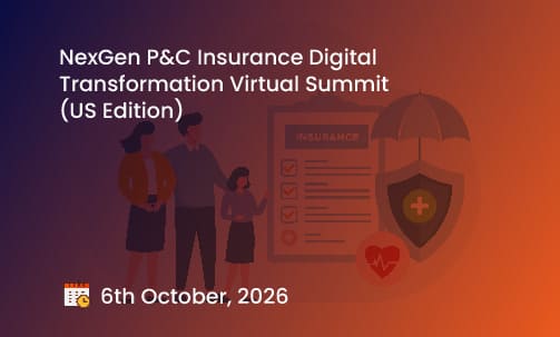 NexGen P&C Insurance Digital Transformation Virtual Summit (US Edition)