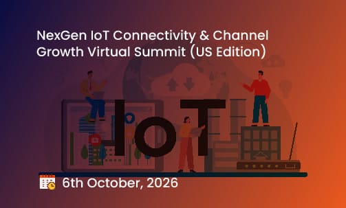 NexGen IoT Connectivity & Channel Growth Virtual Summit (US Edition)