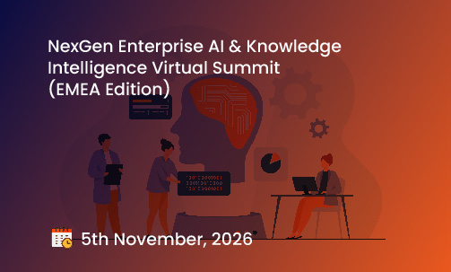 NexGen Enterprise AI & Knowledge Intelligence Virtual Summit (EMEA Edition)
