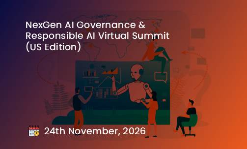 NexGen AI Governance & Responsible AI Virtual Summit (US Edition)