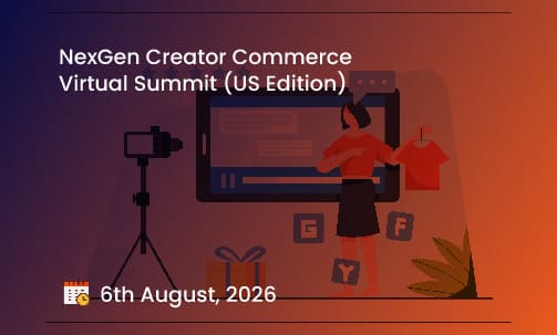 NexGen Creator Commerce Virtual Summit (US Edition)