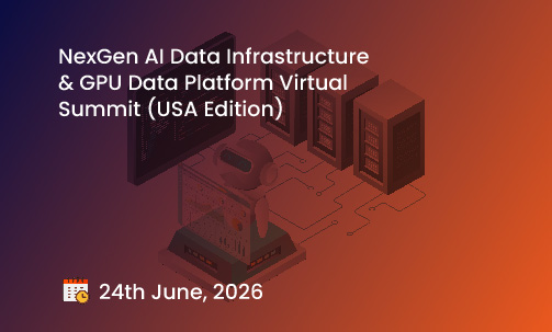 NexGen AI Data Infrastructure & GPU Data Platform Virtual Summit (USA Edition)