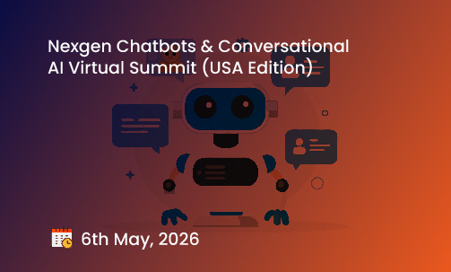 Nexgen Chatbots & Conversational AI Virtual Summit (USA Edition)