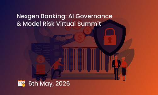 Nexgen Banking: AI Governance & Model Risk Virtual Summit