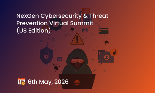 NexGen Cybersecurity & Threat Prevention Virtual Summit (US Edition)