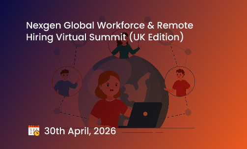 Nexgen Global Workforce & Remote Hiring Virtual Summit (UK Edition)