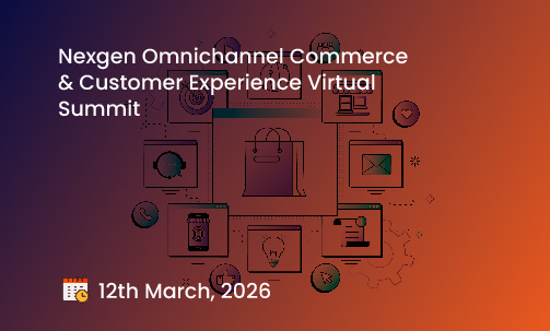 Nexgen Omnichannel Commerce & Customer Experience Virtual Summit