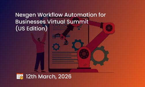 Nexgen Workflow Automation for Businesses Virtual Summit (US Edition)