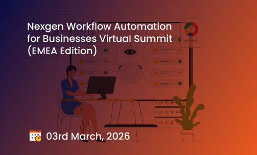 Nexgen Workflow Automation for Businesses Virtual Summit (EMEA Edition)