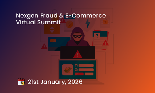 Nexgen Fraud & E-Commerce Virtual Summit