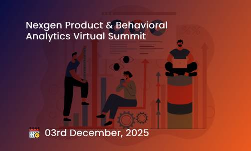 Nexgen Product & Behavioral Analytics Virtual Summit