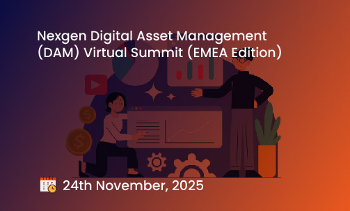 Nexgen Digital Asset Management (DAM) Virtual Summit (EMEA Edition)
