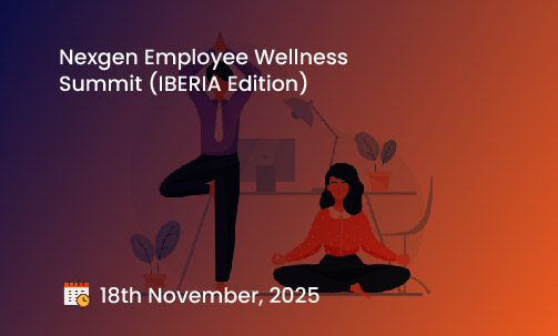 Nexgen Employee Wellness Summit (IBERIA Edition)