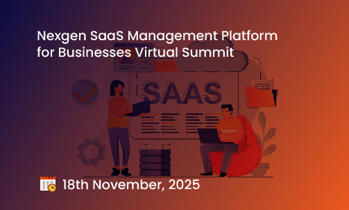 Nexgen SaaS Management Platform for Businesses Virtual Summit