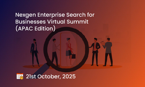 Nexgen Enterprise Search for Businesses Virtual Summit (APAC Edition)