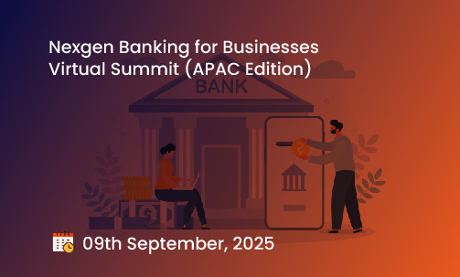 Nexgen Banking for Businesses Virtual Summit (APAC Edition)