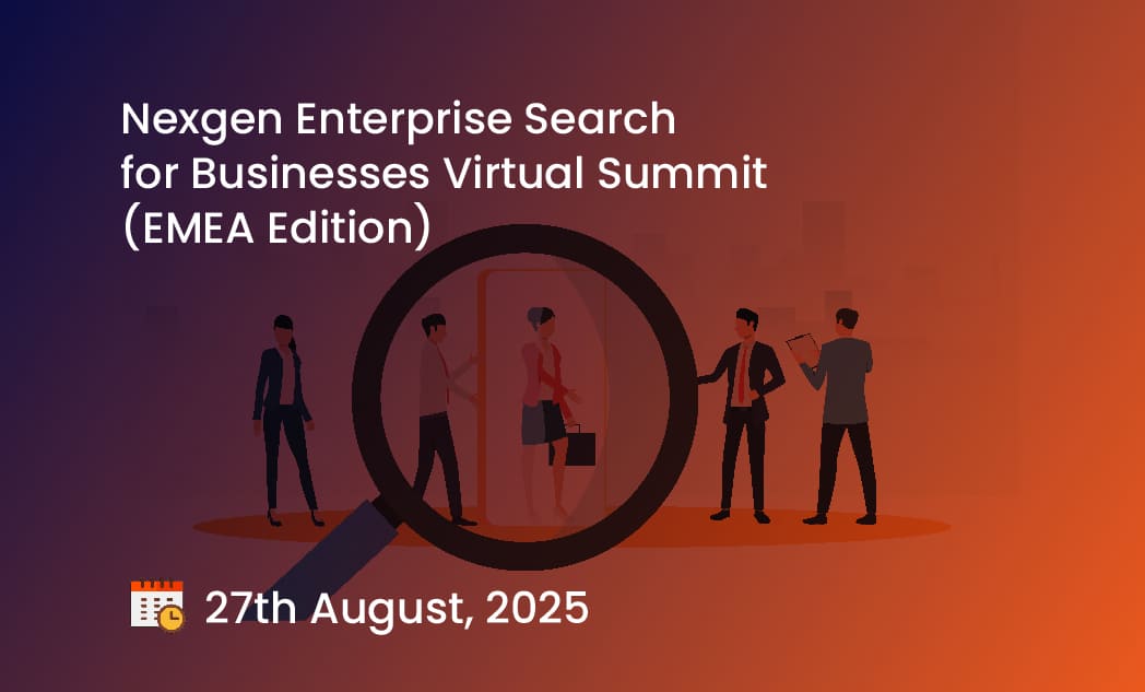 Nexgen Enterprise Search for Businesses Virtual Summit (EMEA Edition)
