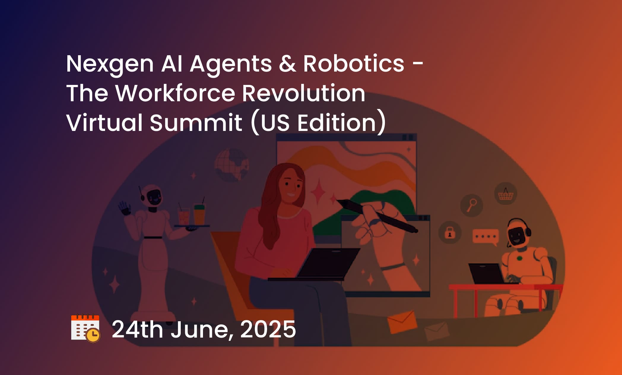 Nexgen AI Agents & Robotics - The Workforce Revolution Virtual Summit (US Edition)