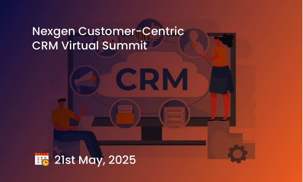 Nexgen Customer-Centric CRM Virtual Summit