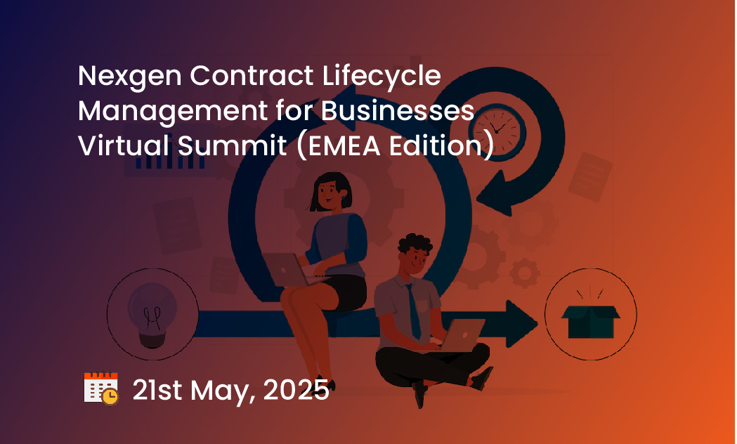 Nexgen Contract Lifecycle Management for Businesses Virtual Summit (EMEA Edition)