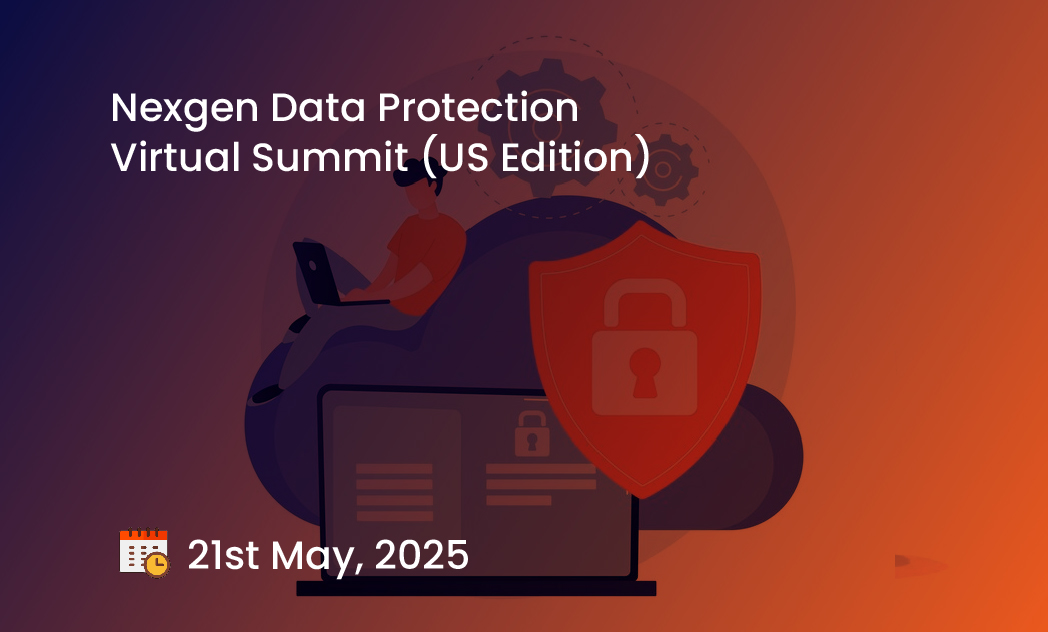 Nexgen Data Protection Virtual Summit (US Edition)