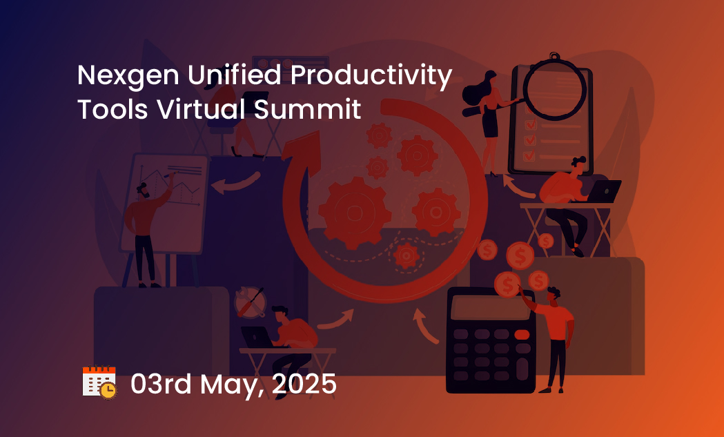 Nexgen Unified Productivity Tools Virtual Summit