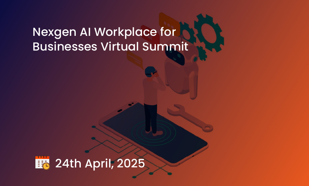 Nexgen AI Workplace for Businesses Virtual Summit