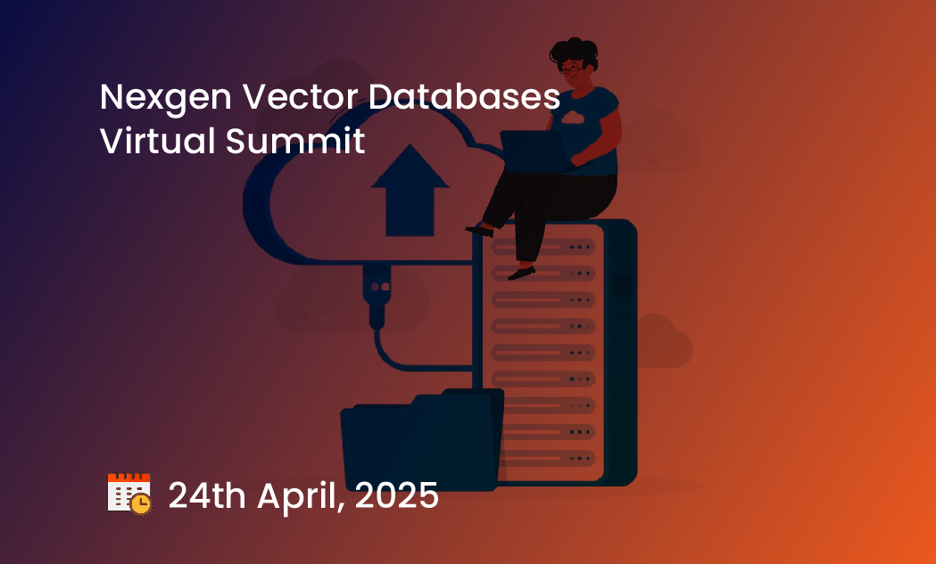 Nexgen Vector Databases Virtual Summit