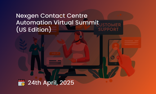 Nexgen Contact Centre Automation Virtual Summit (US Edition)