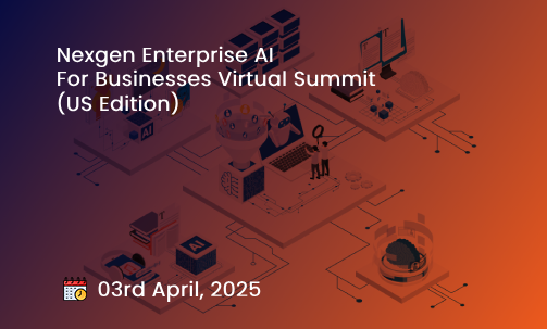 Nexgen Enterprise AI for Businesses Virtual Summit (US Edition)