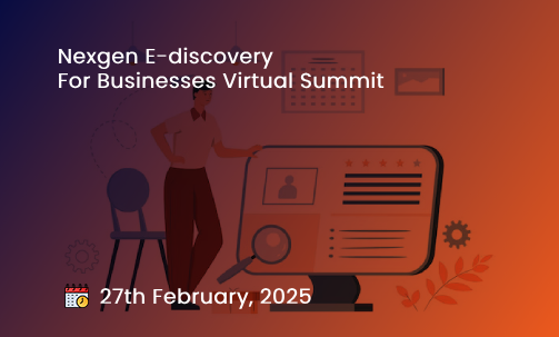 Nexgen E-discovery For Businesses Virtual Summit