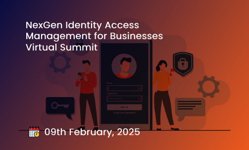 NexGen Identity Access Management for Businesses Virtual Summit