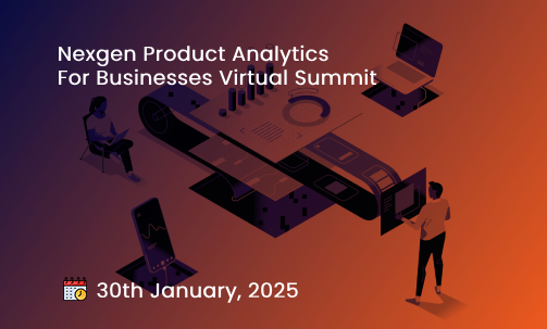 Nexgen Product Analytics for Businesses Virtual Summit