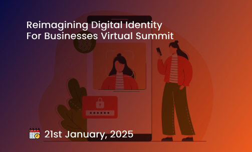 Reimagining Digital Identity for Businesses Virtual Summit