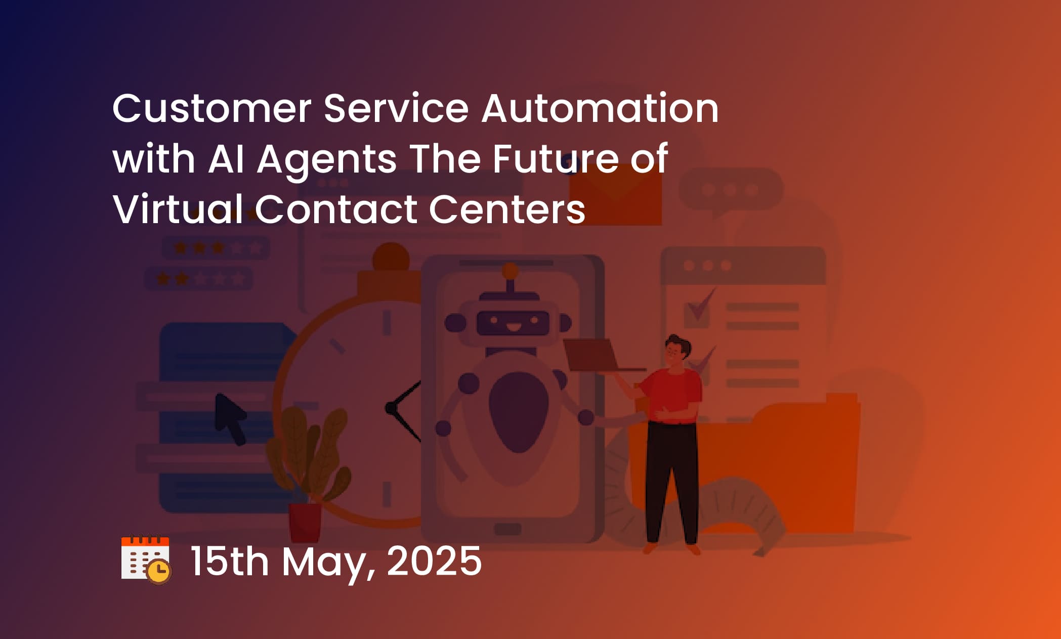 Customer Service Automation with AI Agents The Future of Virtual Contact Centers