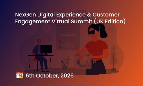 NexGen Digital Experience & Customer Engagement Virtual Summit (UK Edition)