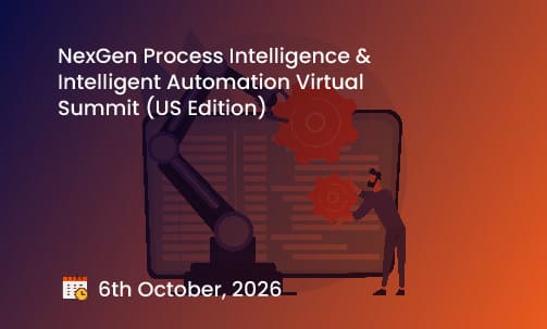 NexGen Process Intelligence & Intelligent Automation Virtual Summit (US Edition)