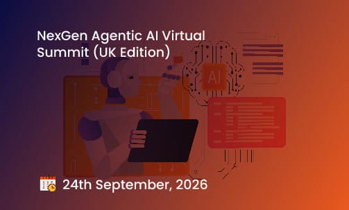 NexGen Agentic AI Virtual Summit (UK Edition)