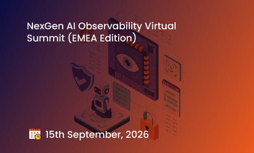 NexGen AI Observability Virtual Summit (EMEA Edition)