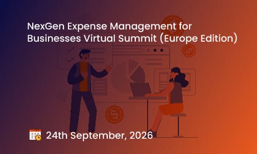 NexGen Expense Management for Businesses Virtual Summit (Europe Edition)